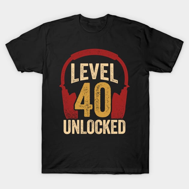 Level 40 Unlocked Video Gaming Gamer Birthday Gift T-Shirt by Dolde08